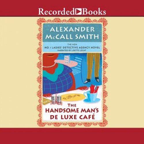 The Handsome Man's de Luxe Cafa, Alexander McCall Smith (Author)