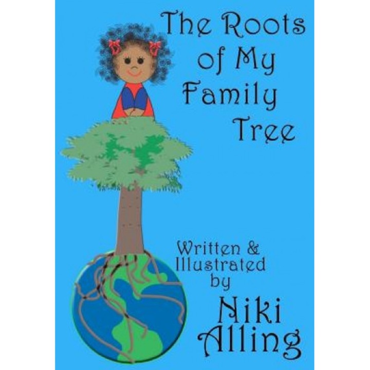 The Roots of My Family Tree, Niki Alling (Author)