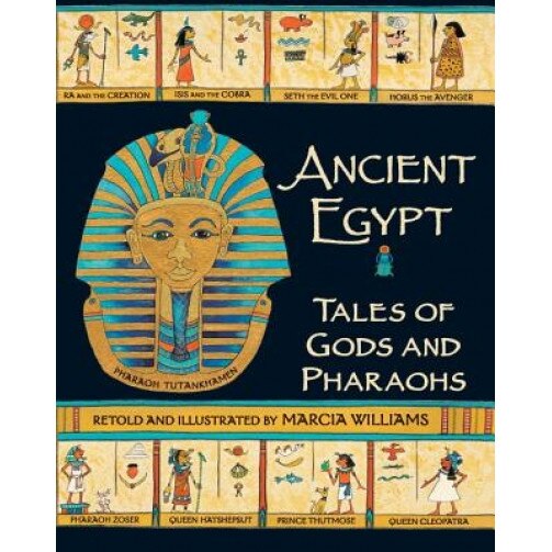 Ancient Egypt: Tales of Gods and Pharaohs, Marcia Williams (Author)