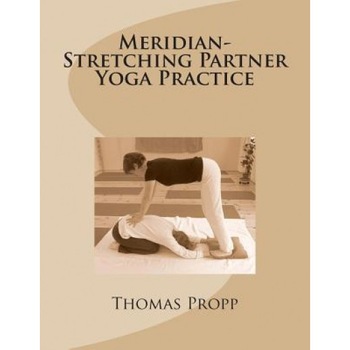 Meridian-Stretching Partner Yoga Practice, Thomas Detlef Propp (Author) Meridian-Stretching Partner Yoga Practice, Thomas Detlef Propp (Author)