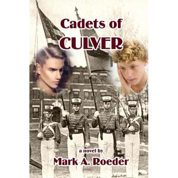 Cadets of Culver, Mark A. Roeder (Author)