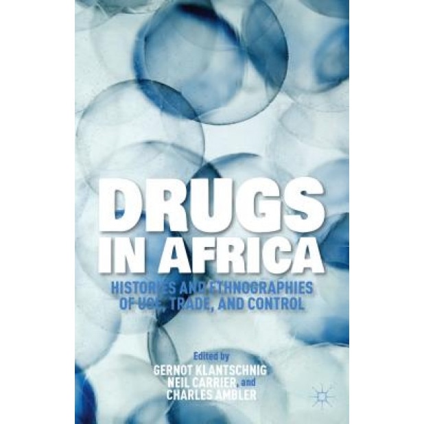 Drugs in Africa: Histories and Ethnographies of Use, Trade, and Control, Charles H. Ambler (Author)