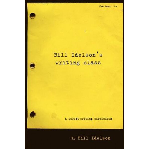 Bill Idelson's Writing Class, Bill Idelson (Author)
