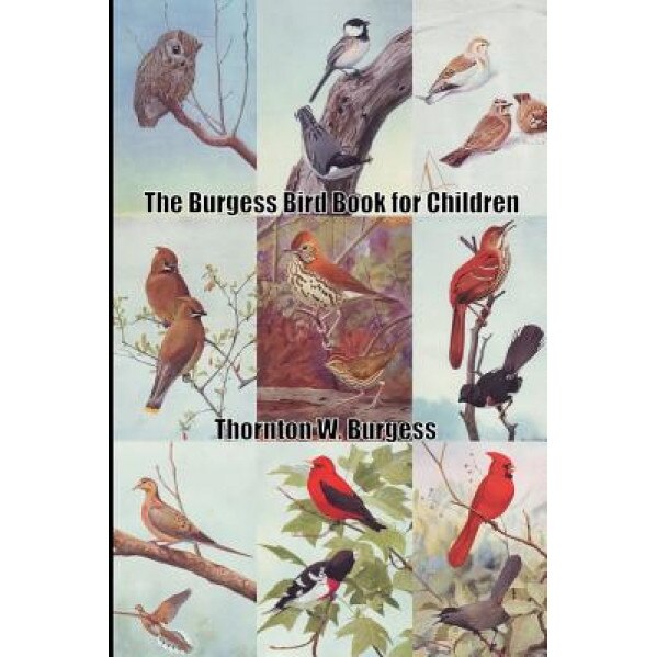 The Burgess Bird Book for Children, Thornton W. Burgess