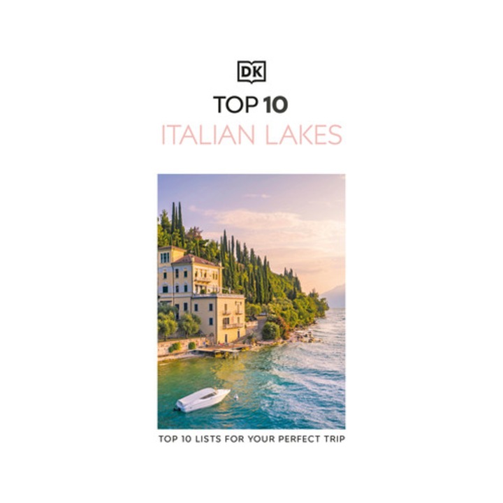 Dk Top 10 Italian Lakes: Top 10 Lists For Your Perfect Trip, Plus An All-weather Folded Map -