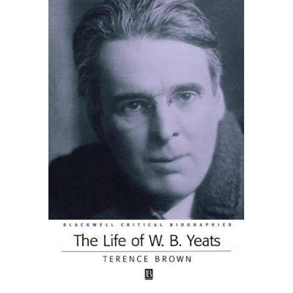 The Life of W. B. Yeats, Terence Brown (Author)