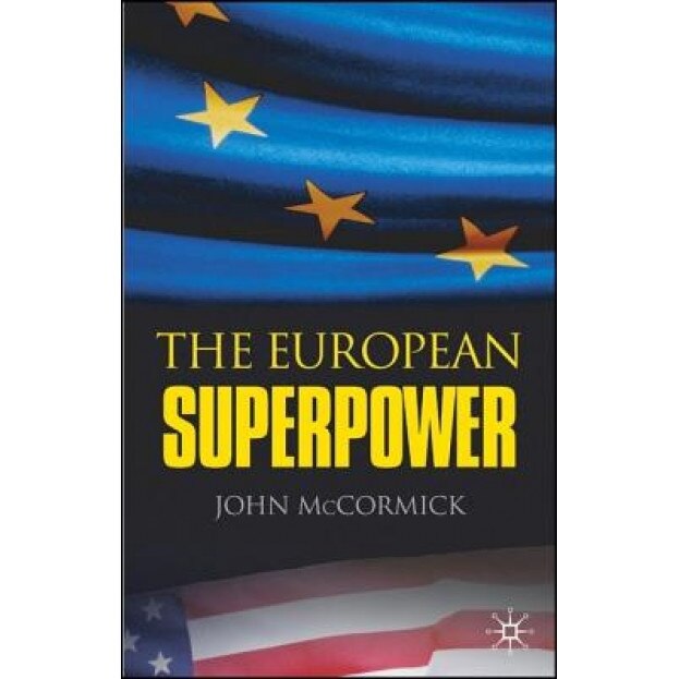 The European Superpower, John McCormick (Author)