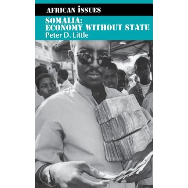 Somalia: Economy Without State - Peter D. Little (Author)
