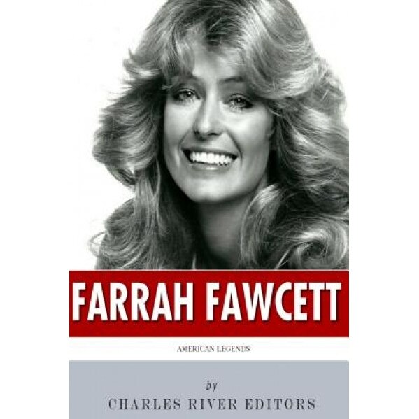 American Legends: The Life of Farrah Fawcett, Charles River Editors (Author)