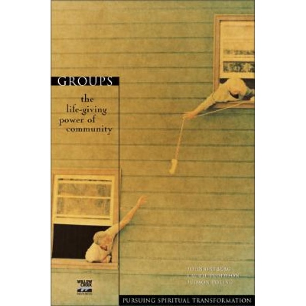 Groups: The Life-Giving Power of Community, John Ortberg, Laurie Pederson, Judson Poling