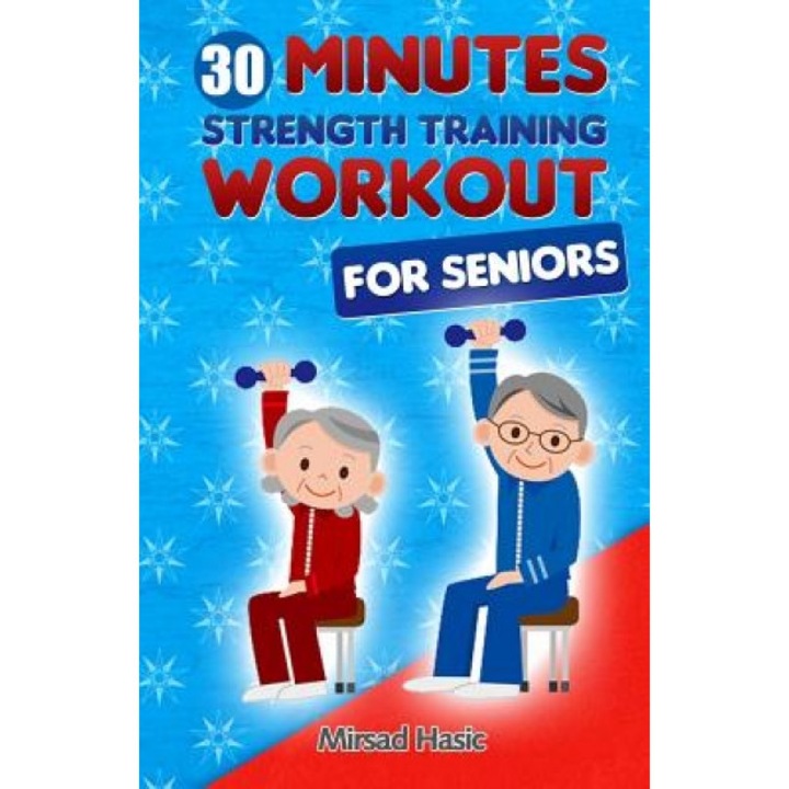 Strength Training for Seniors, Mirsad Hasic (Author)