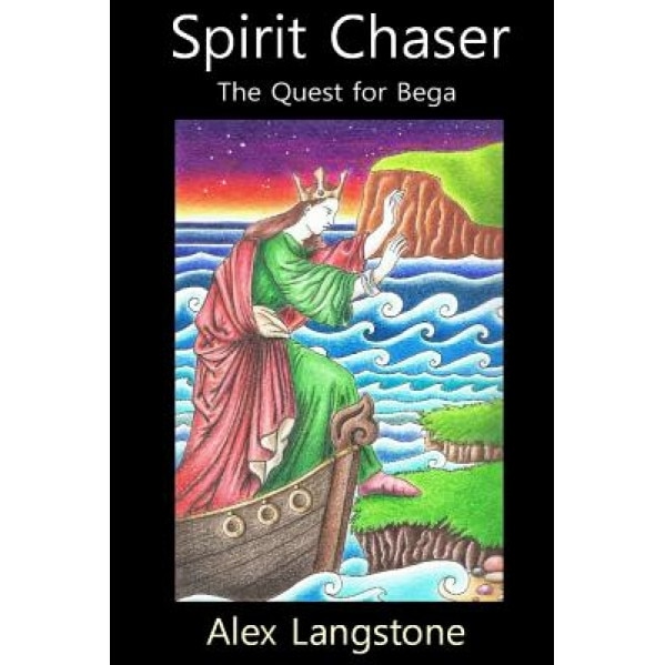 Spirit Chaser: The Quest for Bega, Alex Langstone (Author)
