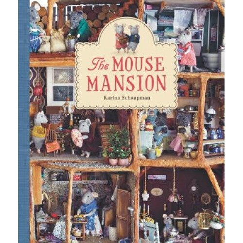 The Mouse Mansion, Karina Schaapman (Author)