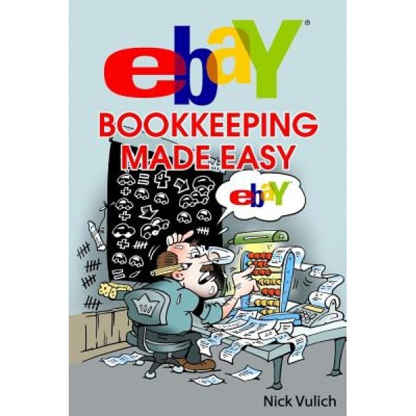 Ebay Bookkeeping Made Easy, Nick Vulich (Author)