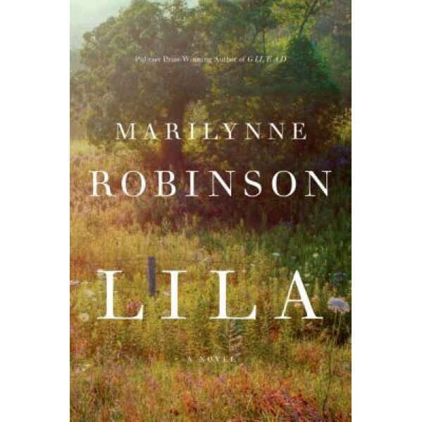 Lila, Marilynne Robinson (Author)