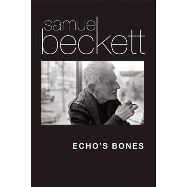 Echo's Bones, Samuel Beckett (Author)