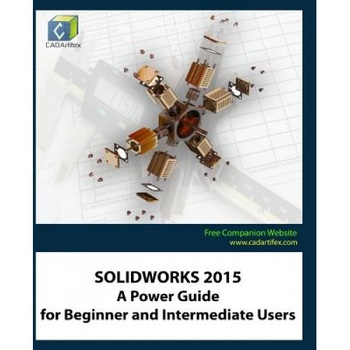Solidworks 2015: A Power Guide for Beginner and Intermediate Users - Cadartifex (Author) Solidworks 2015: A Power Guide for Beginner and Intermediate Users - Cadartifex (Author)