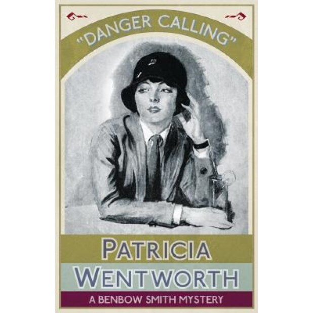Danger Calling: A Benbow Smith Mystery, Patricia Wentworth (Author)