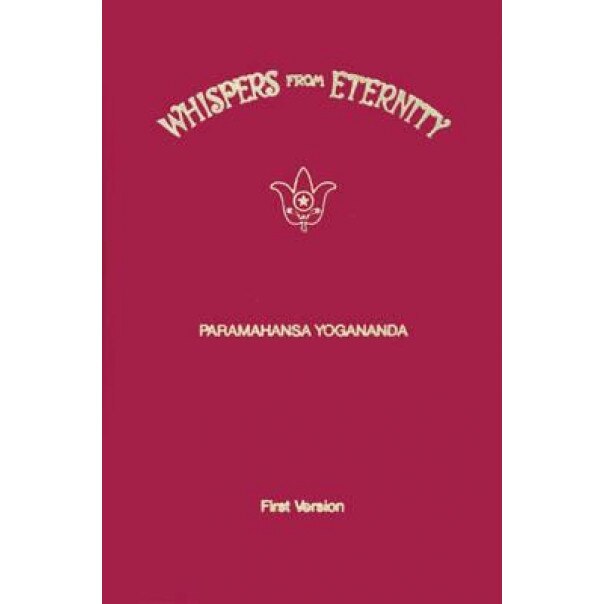Whispers from Eternity: First Version, Paramahansa Yogananda (Author)