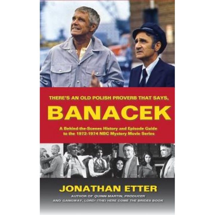 There's an Old Polish Proverb That Says, 'Banacek': A Behind-The-Scenes History and Episode Guide to the 1972-1974 NBC Mystery Movie Series (Hardback), Jonathan Etter (Author)