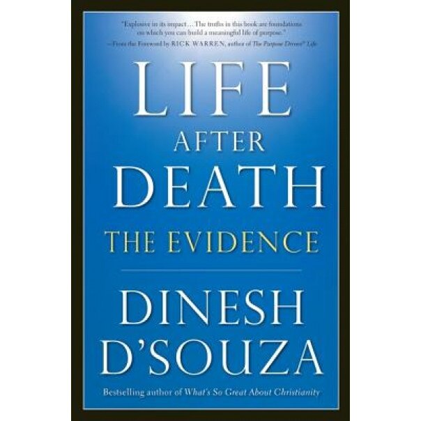 Life After Death: The Evidence - Dinesh D'Souza (Author)