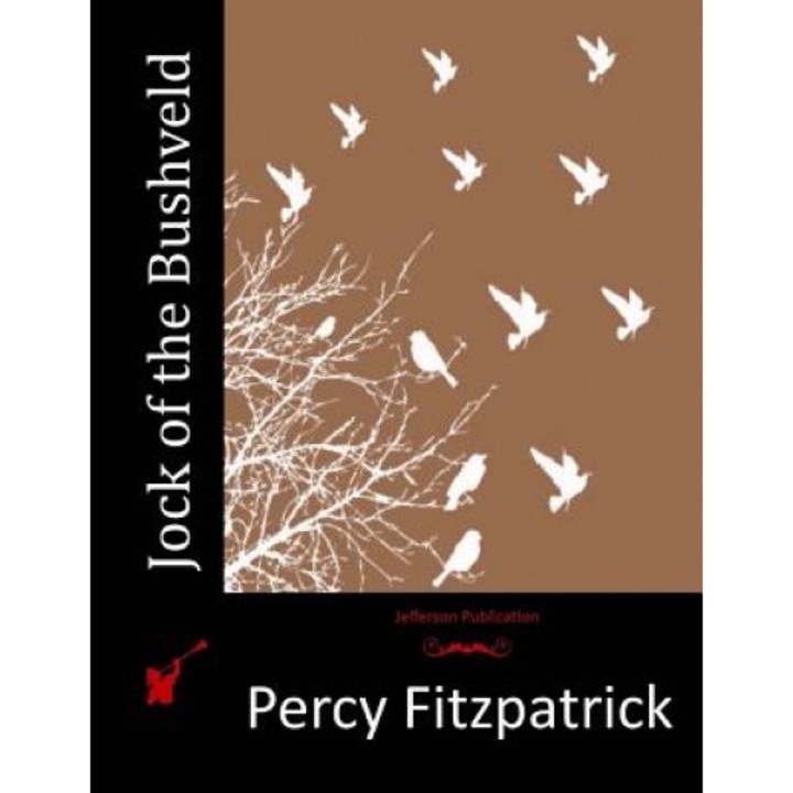 Jock of the Bushveld, Percy Fitzpatrick (Author)