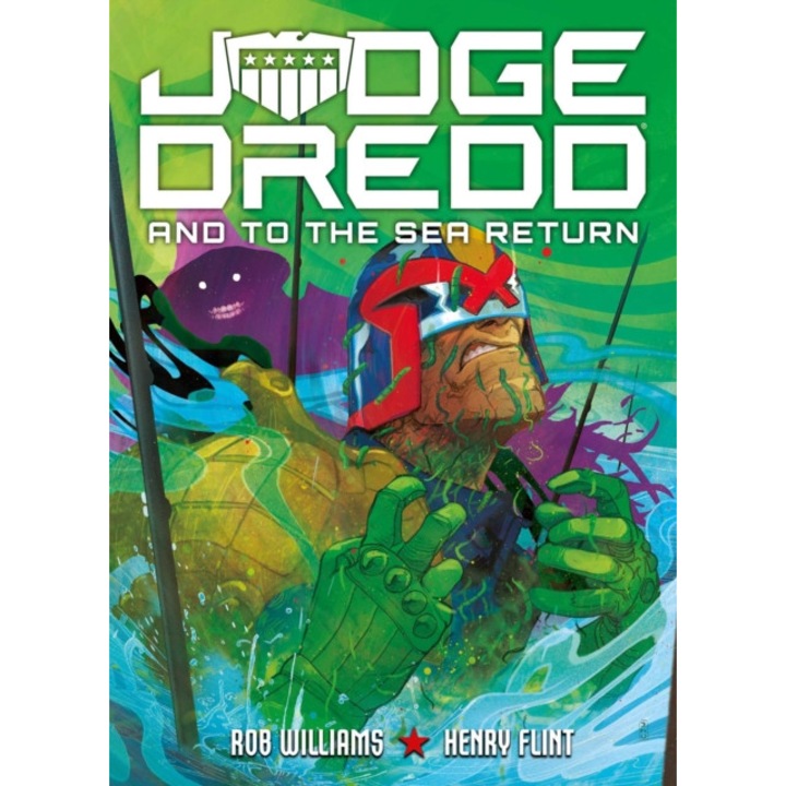 Judge Dredd: And To The Sea Return - Rob Williams