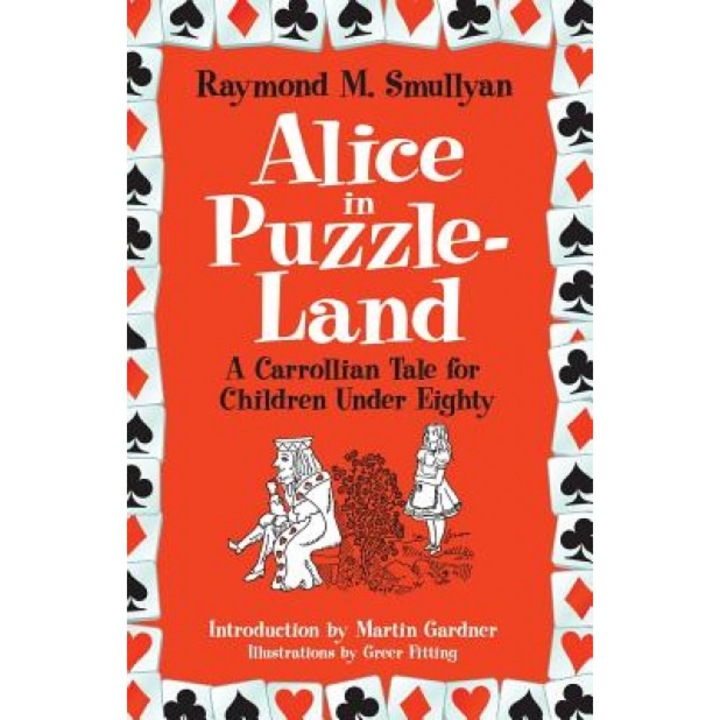 Alice in Puzzle-Land: A Carrollian Tale for Children Under Eighty, Raymond M. Smullyan (Author)