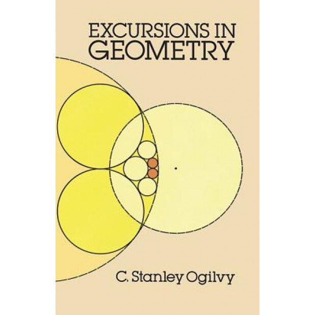 Excursions in Geometry, C. Stanley Ogilvy (Author)