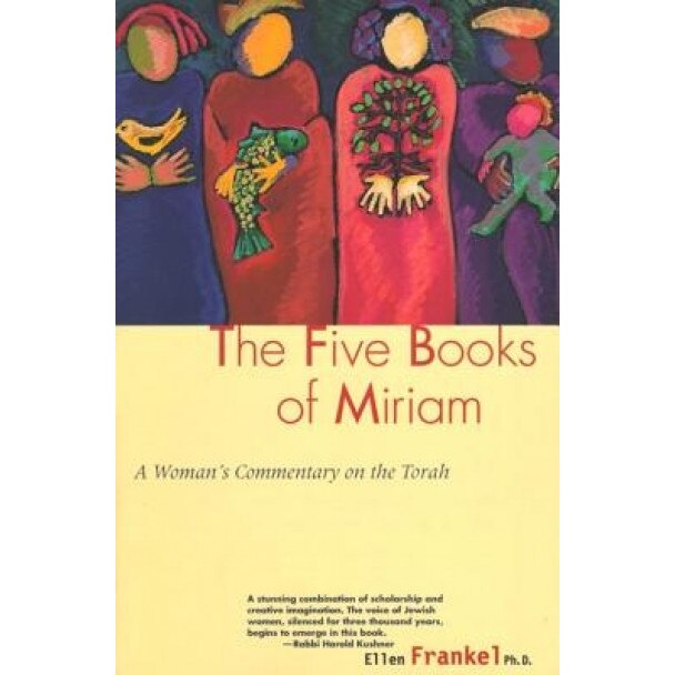 Five Books of Miriam: A Woman's Commentary on the Torah, Ellen Frankel (Author)