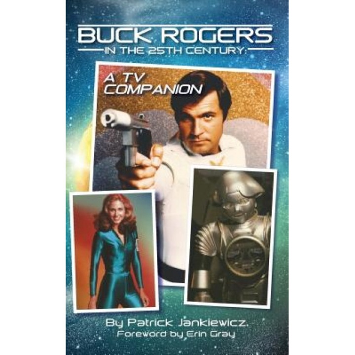 Buck Rogers in the 25th Century: A TV Companion (Hardback), Patrick Jankiewicz (Author)