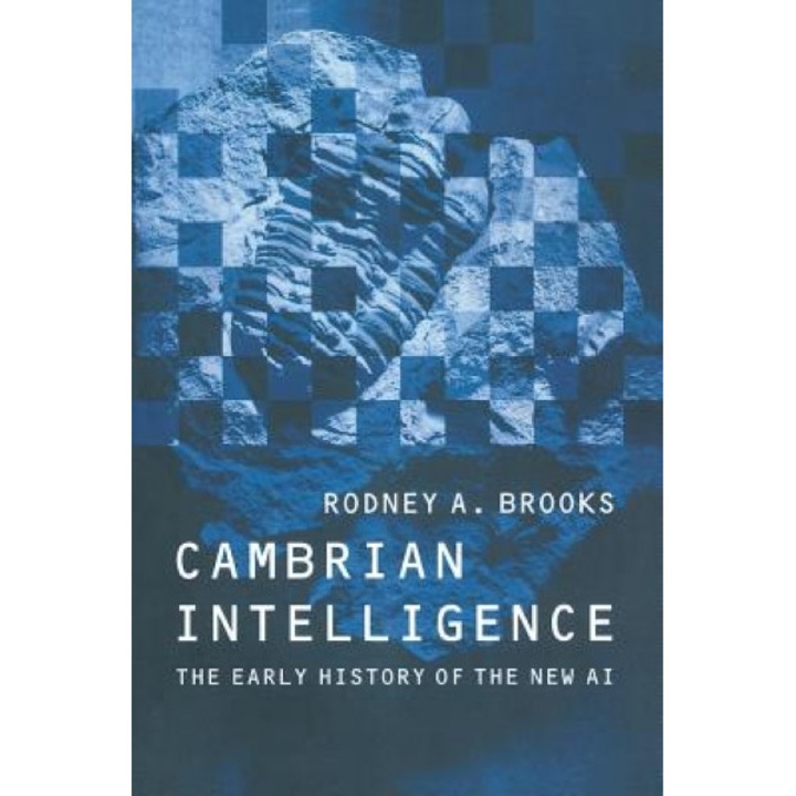 Cambrian Intelligence: The Early History of the New AI - Rodney Allen Brooks (Author)