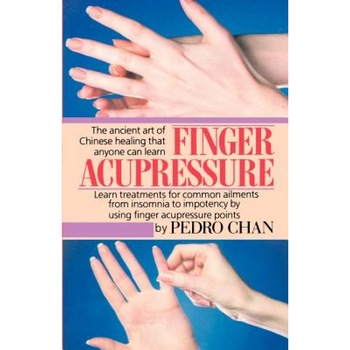Finger Acupressure: Treatment for Many Common Ailments from Insomnia to Impotence by Using Finger Massage on Acupuncture Points - Pedro Chan (Author) Finger Acupressure: Treatment for Many Common Ailments from Insomnia to Impotence by Using Finger Massage on Acupuncture Points - Pedro Chan (Author)