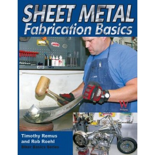 Sheet Metal Fabrication Basics, Rob Roehl, Timothy Remus