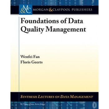 Foundations of Data Quality Management - Wenfei Fan (Author) Foundations of Data Quality Management - Wenfei Fan (Author)