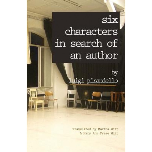Six Characters in Search of an Author, Luigi Pirandello (Author)