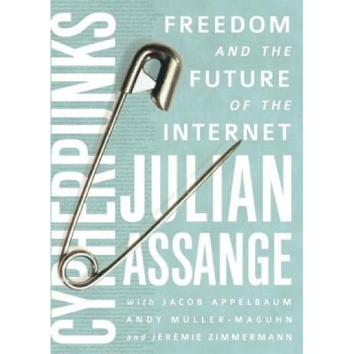 Cypherpunks: Freedom and the Future of the Internet, Julian Assange (Author)