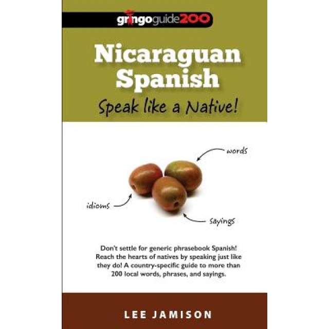Nicaraguan Spanish: Speak Like a Native!, Lee Jamison (Author)