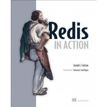 Redis in Action - Josiah L. Carlson (Author) Redis in Action - Josiah L. Carlson (Author)