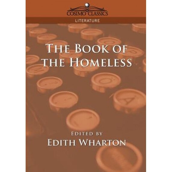 The Book of the Homeless, Edith Wharton (Editor)