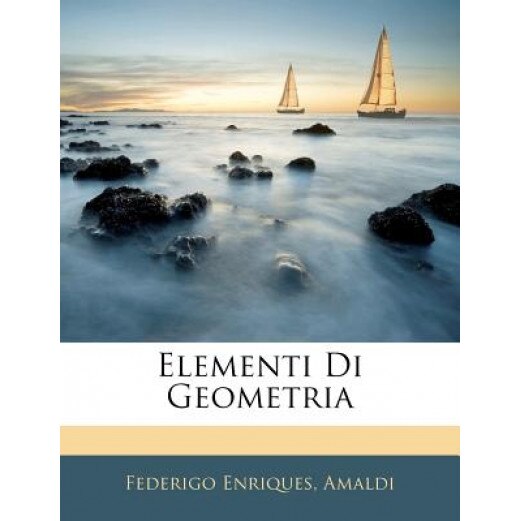 Elementi Di Geometria, Federigo Enriques (Author)