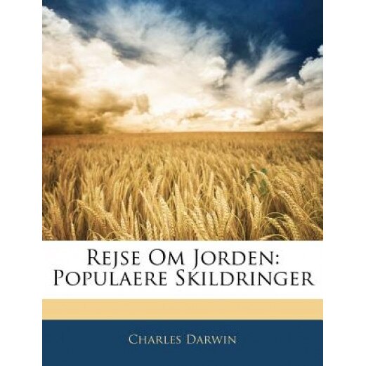 Rejse Om Jorden: Populaere Skildringer, Charles Darwin (Author)
