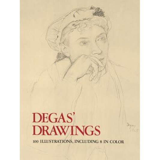Degas' Drawings, EDGAR DEGAS, Hilaire G. Degas, H. G. E. Degas