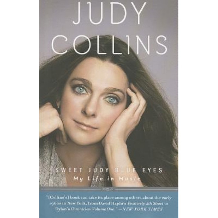 Sweet Judy Blue Eyes: My Life in Music, Judy Collins (Author)
