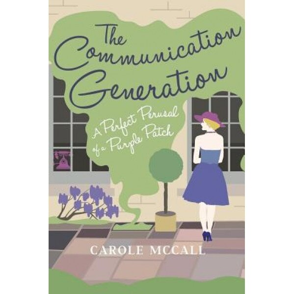 The Communication Generation, Carole McCall (Author)