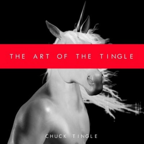 The Art of the Tingle, Dr Chuck Tingle (Author)