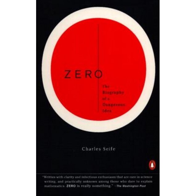 Zero: The Biography of a Dangerous Idea, Charles Seife