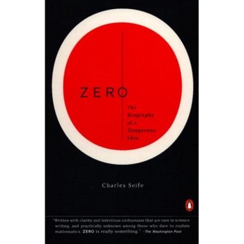 Zero: The Biography of a Dangerous Idea, Charles Seife Zero: The Biography of a Dangerous Idea, Charles Seife