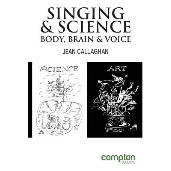 Singing and Science: Body, Brain and Voice, Jean Callaghan (Author)
