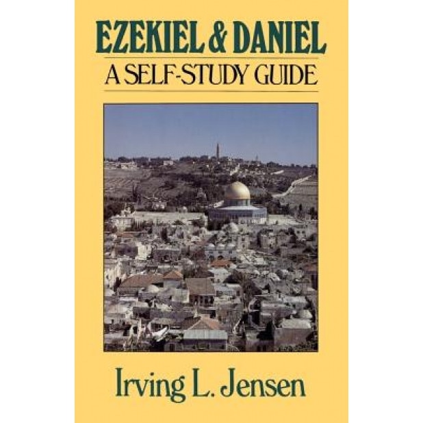 Ezekiel & Daniel: A Self-Study Guide, Irving L. Jensen (Author)